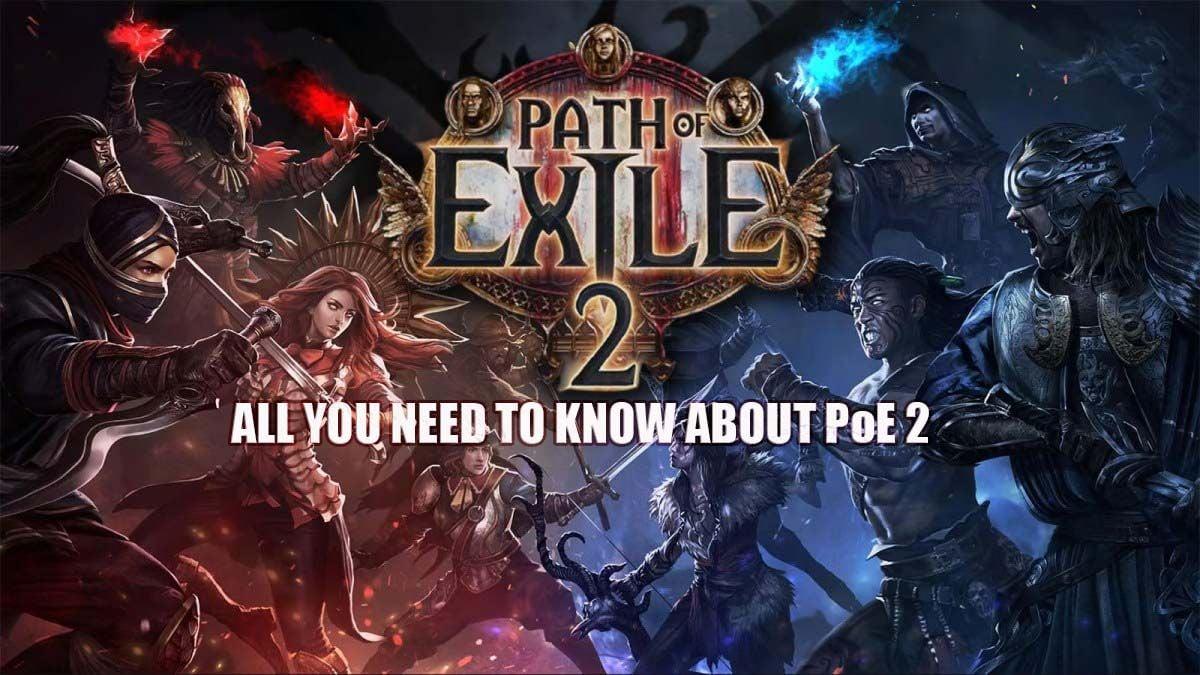 Path of Exile 2 - Todos os pormenores conhecidos sobre o jogo em 2024