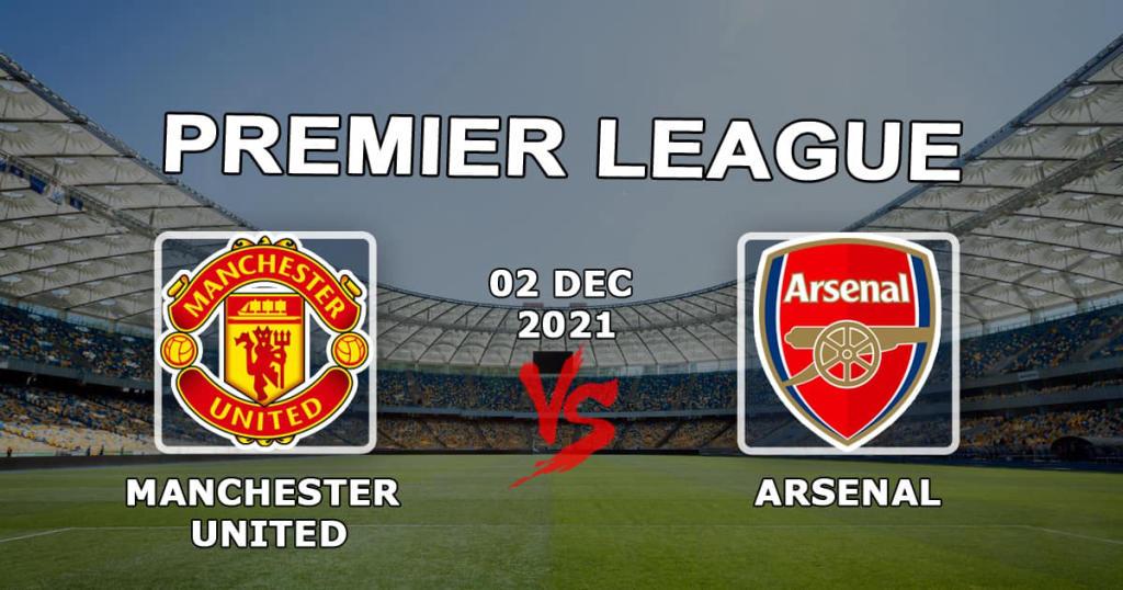 Manchester United - Arsenal: previsão e aposta no jogo da Premier League - 02.12.2021