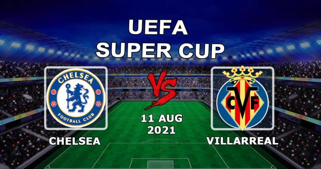 Chelsea - Villarreal: previsão e aposta na SuperTaça Europeia - 11.08.2021