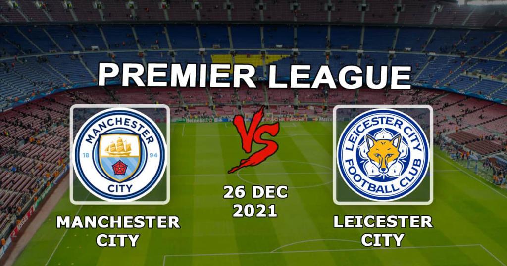 Manchester City - Leicester: previsão e item da Premier League - 26.12.2021