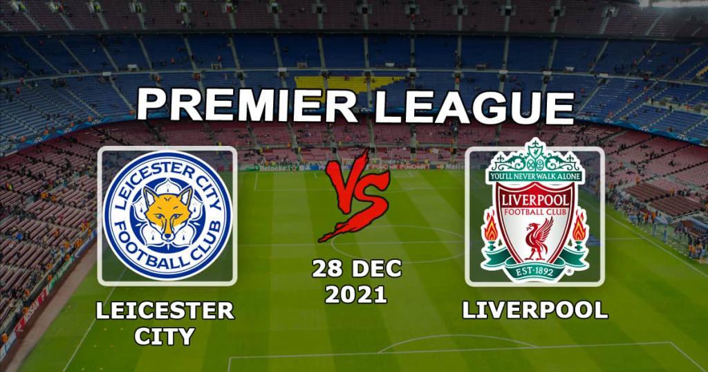 Leicester - Liverpool: previsão e aposta no jogo da Premier League - 28/12/2021