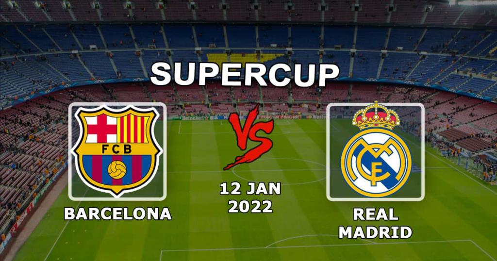 Barcelona - Real Madrid: previsão e aposta no jogo da Supercopa da Espanha - 12.01.2022