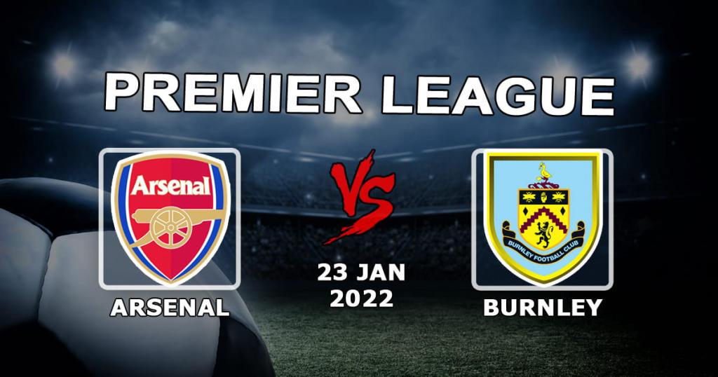 Arsenal - Burnley: previsão e aposta no jogo da Premier League - 23.01.2022