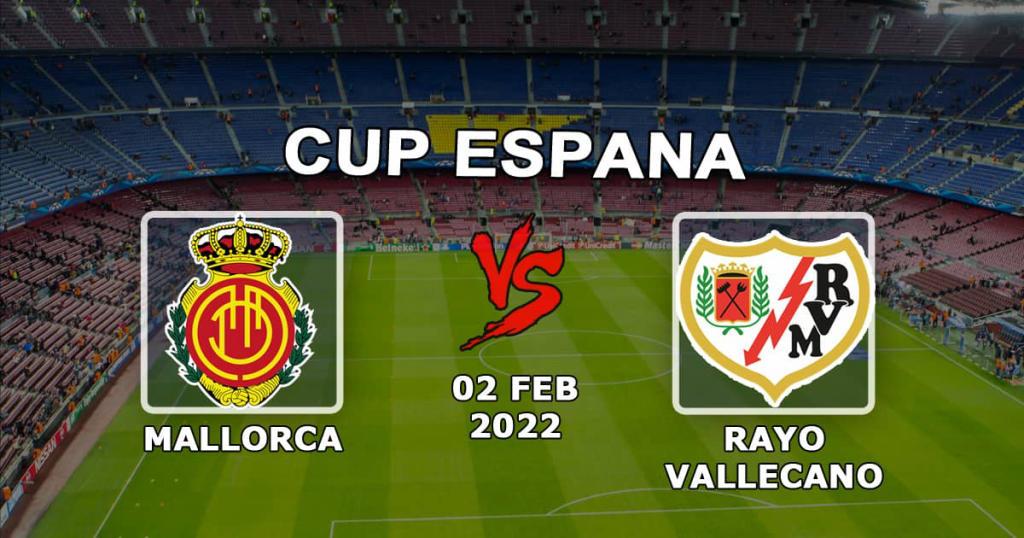 Rayo Vallecano - Mallorca: previsão e aposta em 1/4 da Copa da Espanha - 02.02.2022