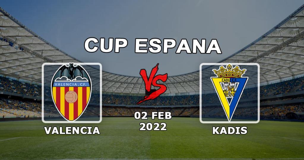 Valencia - Cádiz: previsão e aposta em 1/4 da Copa da Espanha - 02.02.2022