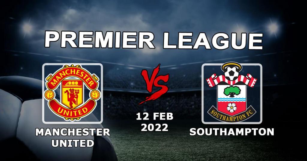 Man United - Southampton: previsão e aposta no jogo da Premier League - 12.02.2022