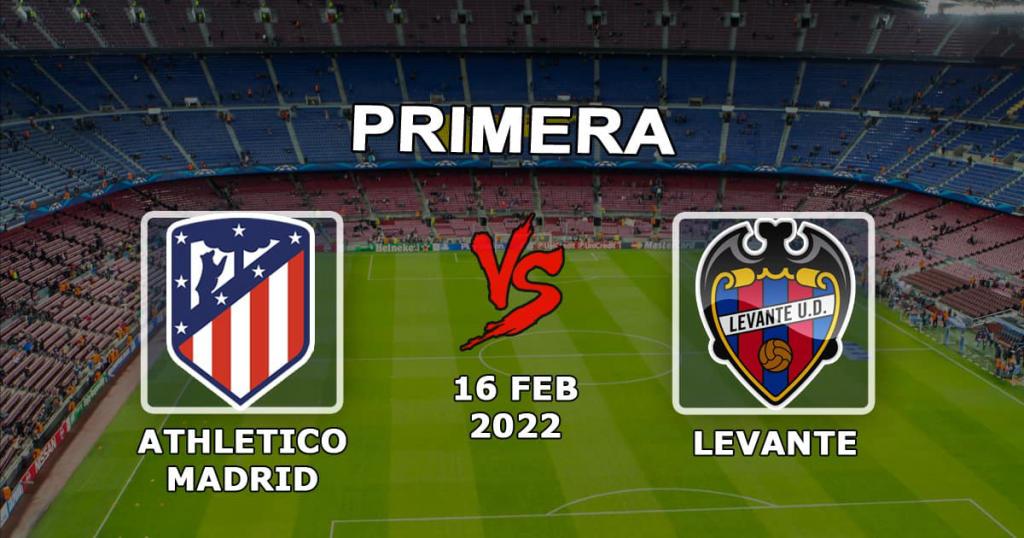 Atlético Madrid x Levante: previsão de jogo e exemplos de apostas - 16.02.2022