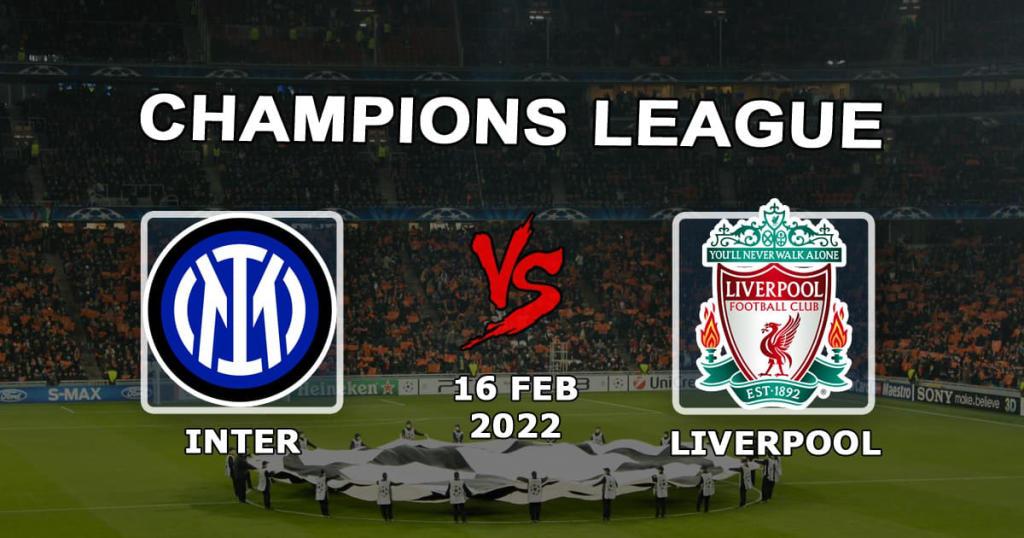 Inter - Liverpool: previsão para 1/8 da Liga dos Campeões - 16.02.2022