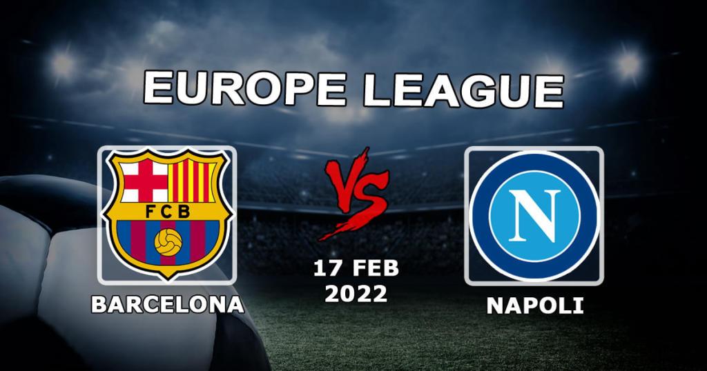 Barcelona - Napoli: previsão e aposta no jogo 1/16 da Liga Europa - 17.02.2022