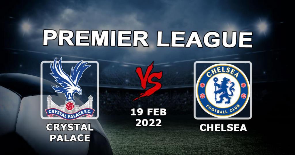 Crystal Palace - Chelsea: previsão e aposta no jogo da Premier League - 19.02.2022