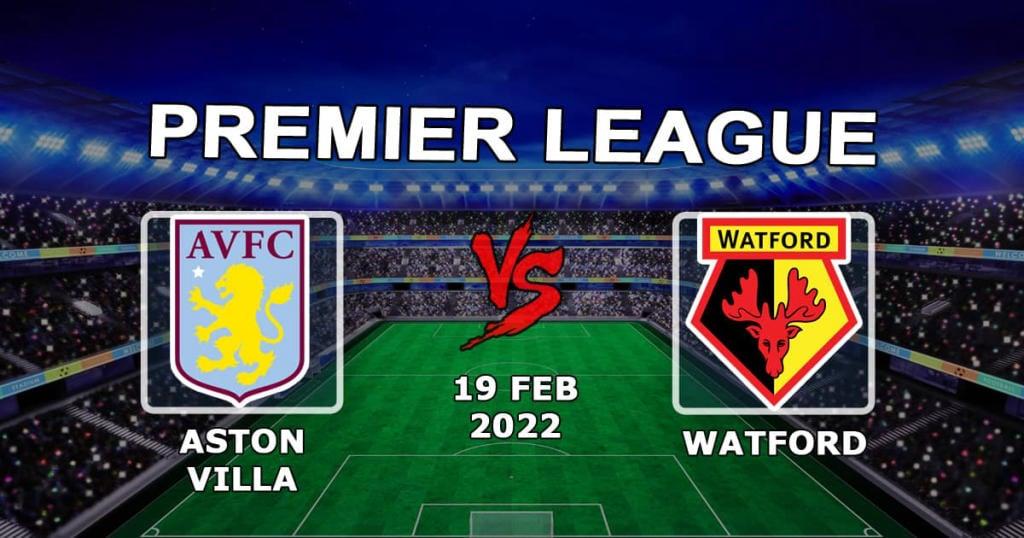 Aston Villa - Watford: previsão e aposta no jogo da Premier League - 19.02.2022