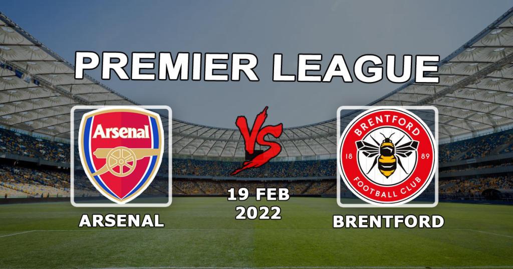 Arsenal - Brentford: previsão e aposta no jogo da Premier League - 19.02.2022