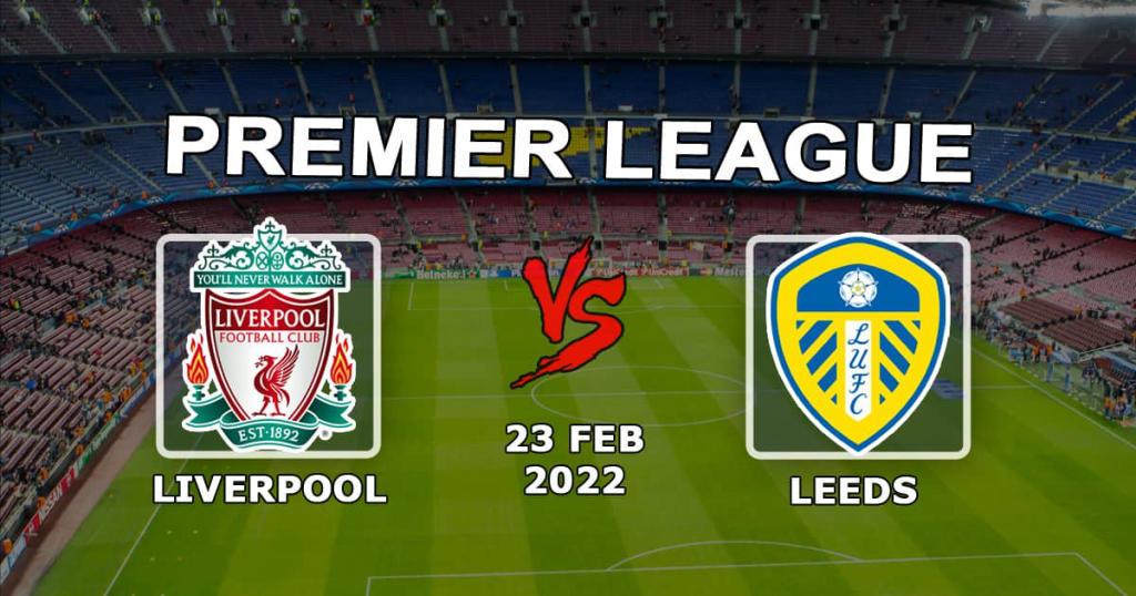 Liverpool - Leeds: previsão e aposta no jogo da Premier League - 23.02.2022