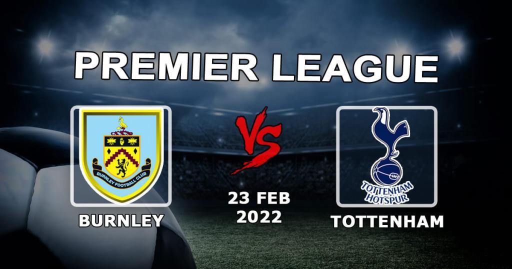 Burnley - Tottenham: previsão e aposta no jogo da Premier League - 23.02.2022