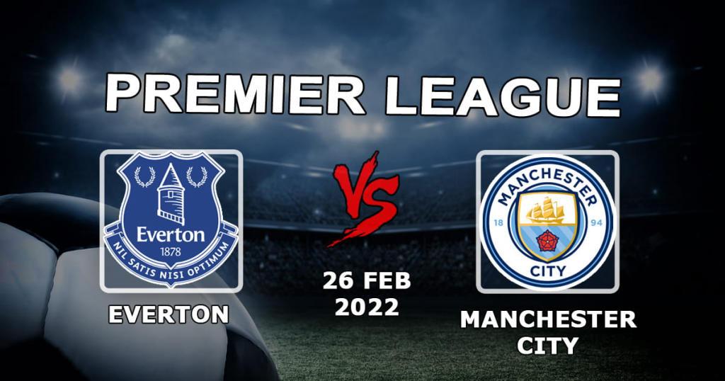 Everton - Manchester City: previsão e aposta no jogo da Premier League - 27.02.2022