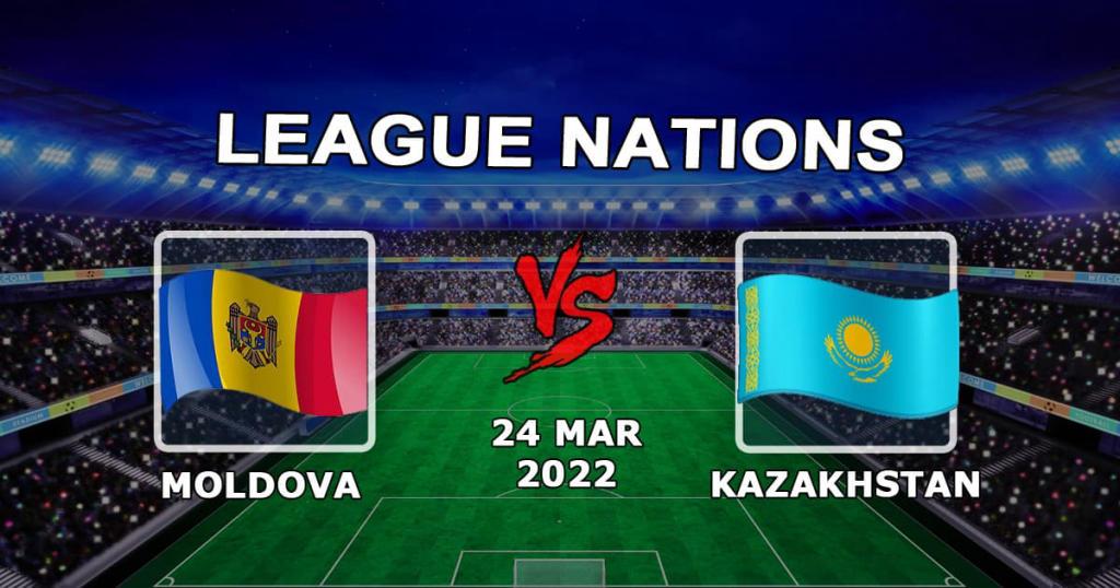 Moldávia - Cazaquistão: prognóstico e aposta no jogo da Liga das Nações - 24.03.2022