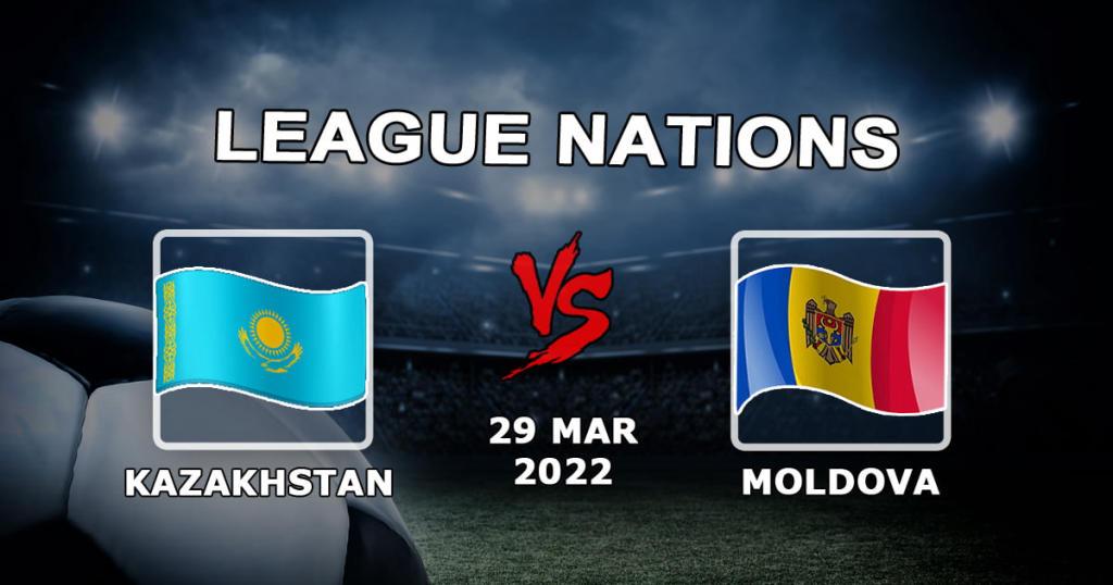 Cazaquistão - Moldávia: prognóstico e aposta no jogo da Liga das Nações - 29/03/2022