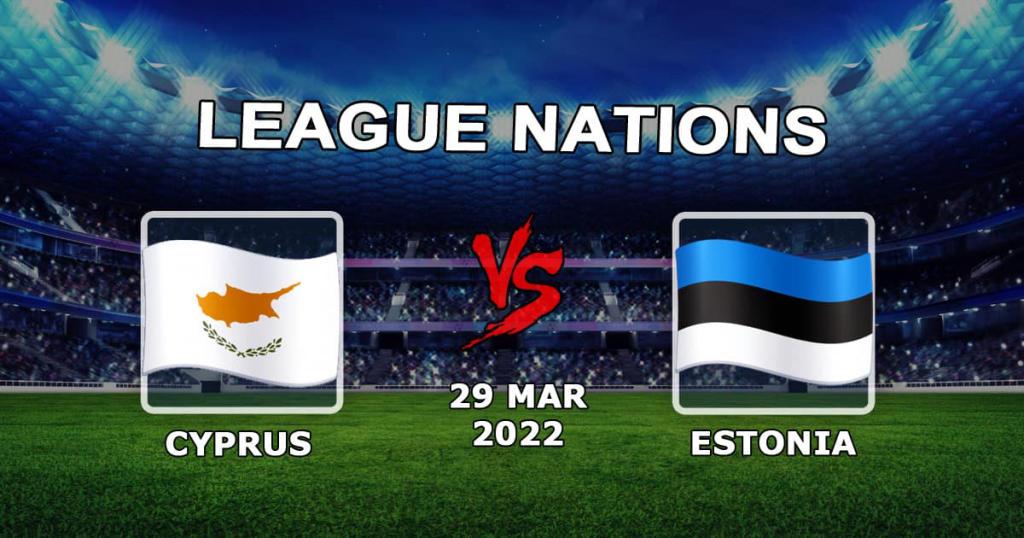 Chipre - Estônia: prognóstico e aposta no jogo da Liga das Nações - 29/03/2022