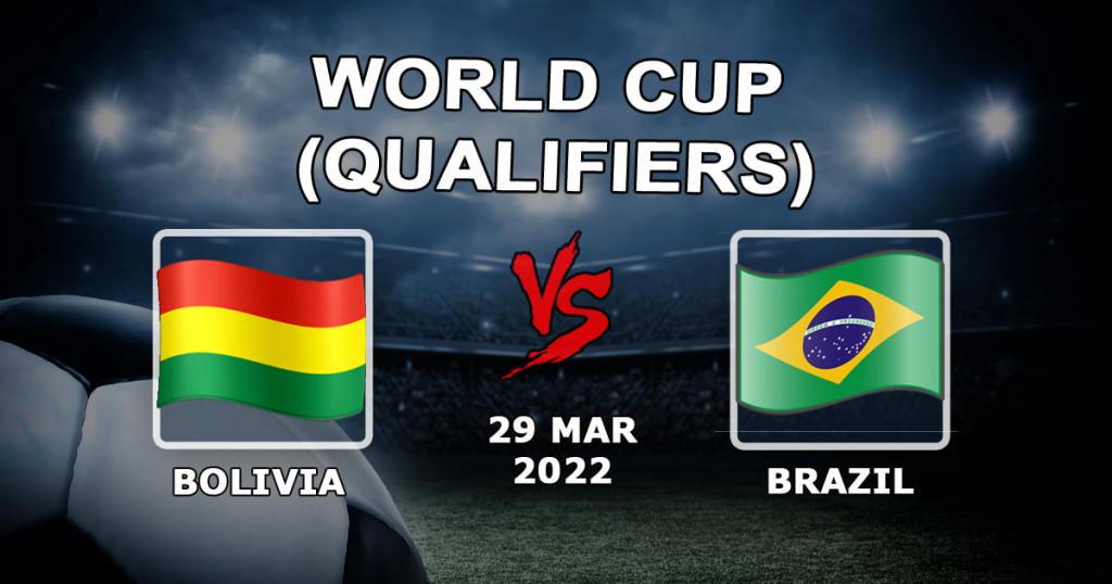 Bolívia - Brasil: previsão e aposta nas eliminatórias para a Copa do Mundo 2022 - 30.03.2022