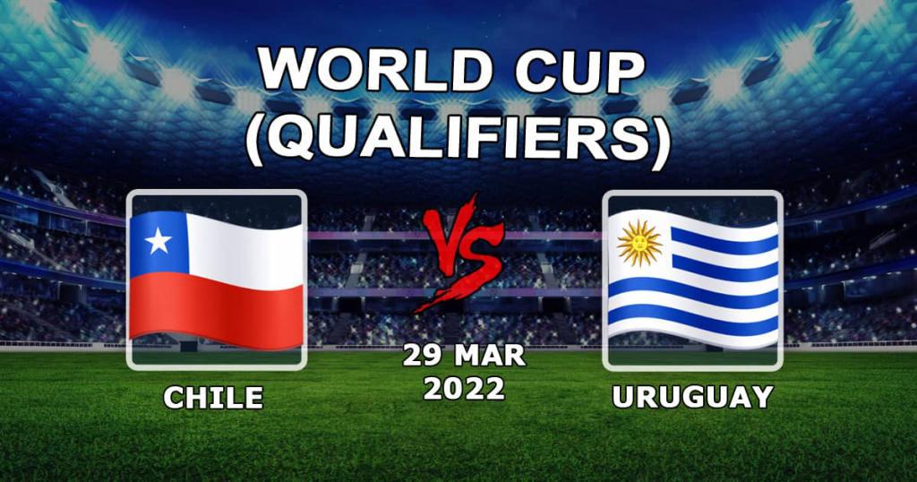 Chile - Uruguai: previsão para as eliminatórias para a Copa do Mundo 2022 - 30.03.2022
