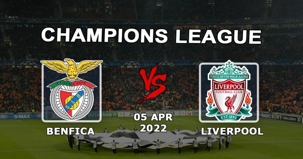 Benfica - Liverpool: prognóstico e aposta no jogo da Liga dos Campeões - 05.04.2022
