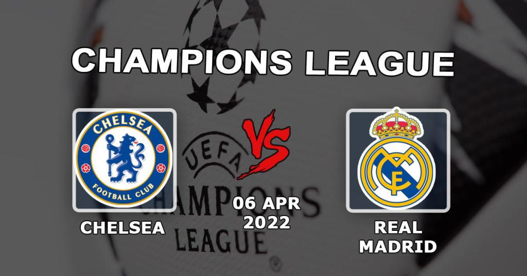 Chelsea - Real Madrid: previsão e aposta no jogo da Liga dos Campeões - 06.04.2022
