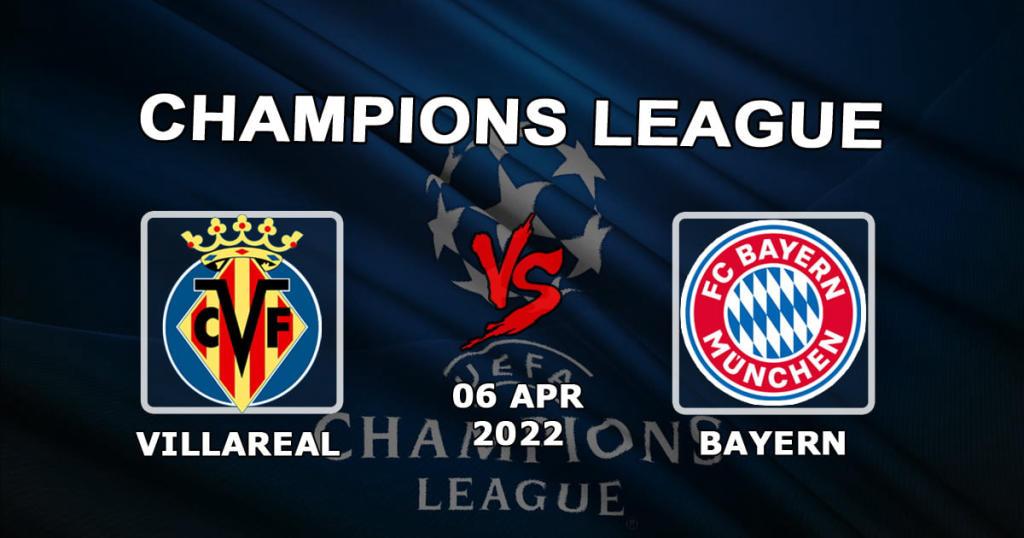 Villarreal - Bayern: previsão e aposta na partida da Liga dos Campeões - 06.04.2022