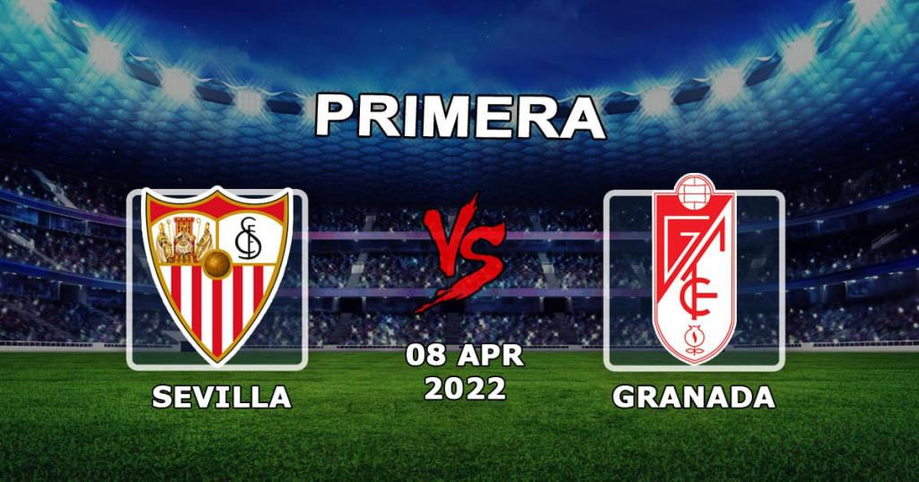Sevilla - Granada: previsão de jogo e exemplos de apostas - 08.04.2022