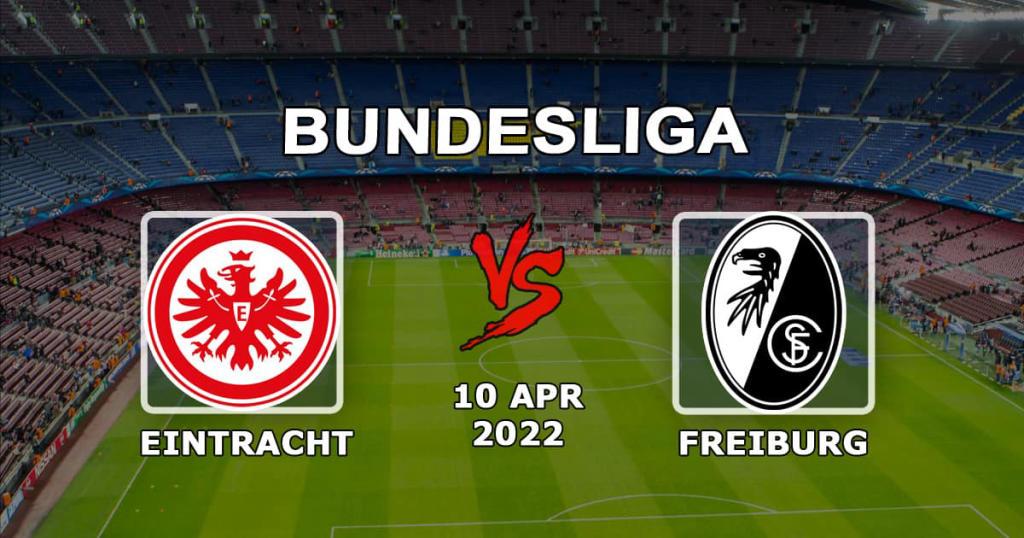 Eintracht - Freiburg: prognóstico e aposta na partida da Bundesliga - 10.04.2022