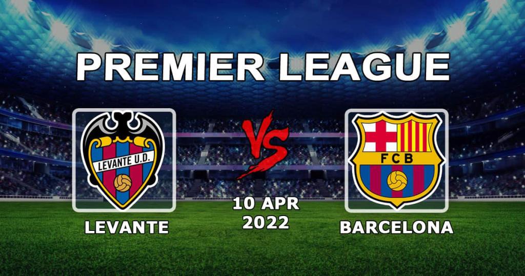 Barcelona - Levante: previsão de jogo e exemplos de apostas - 10.04.2022