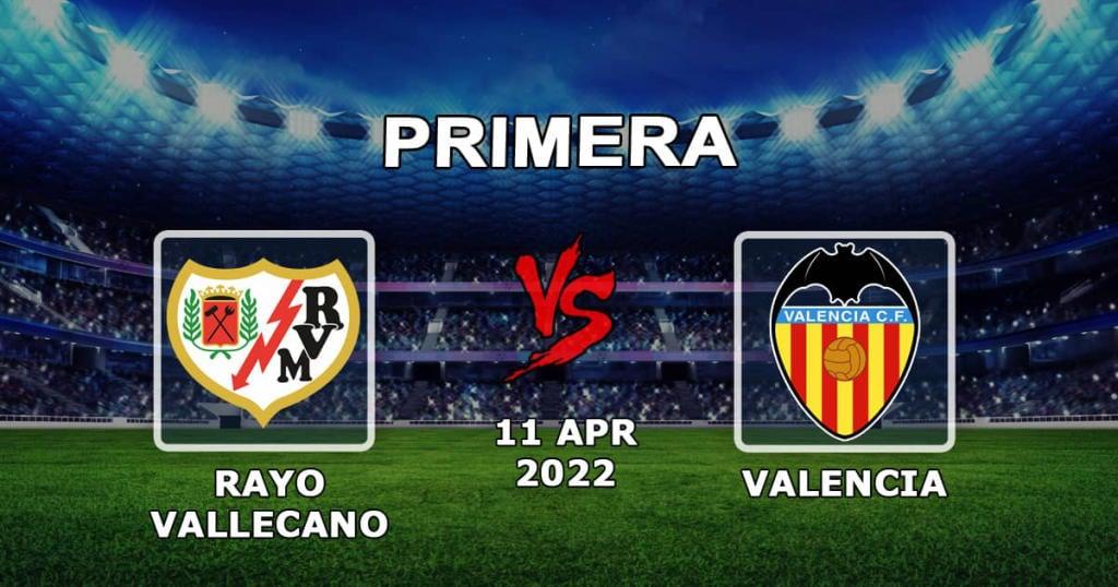 Rayo Vallecano - Valenia: previsão e aposta no jogo Exemplos - 11.04.2022