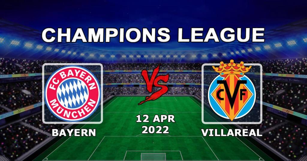 Bayern - Villarreal: prognóstico e aposta no jogo dos 1/4 de final da Liga dos Campeões - 12.04.2022