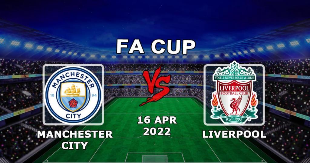 Manchester City x Liverpool: previsão e aposta na FA Cup - 16.04.2022
