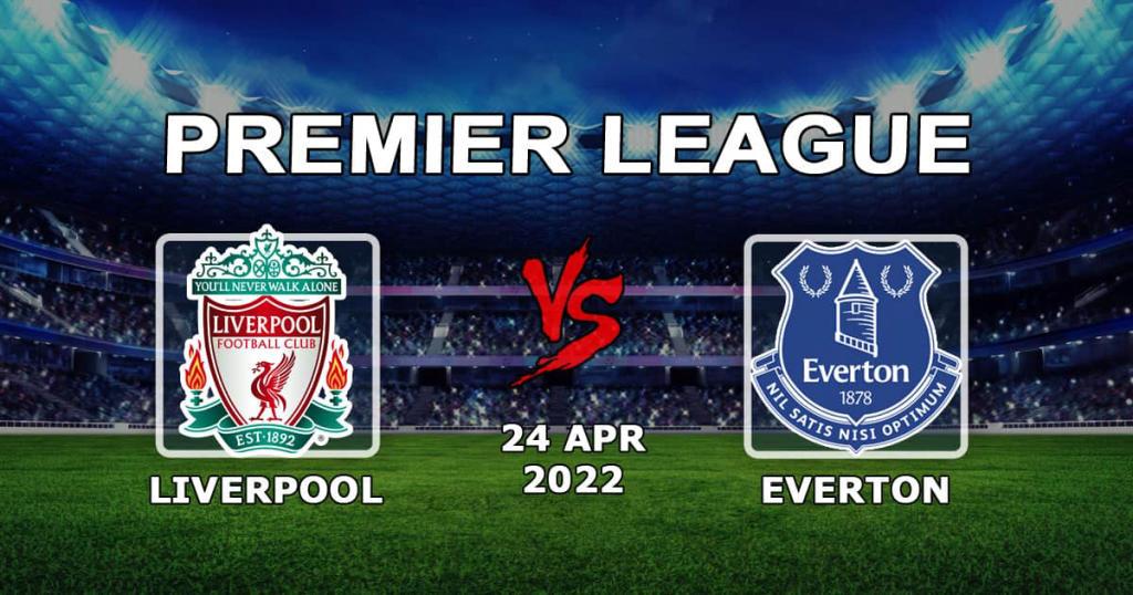 Liverpool - Everton: previsão e aposta no jogo da Premier League - 24.04.2022