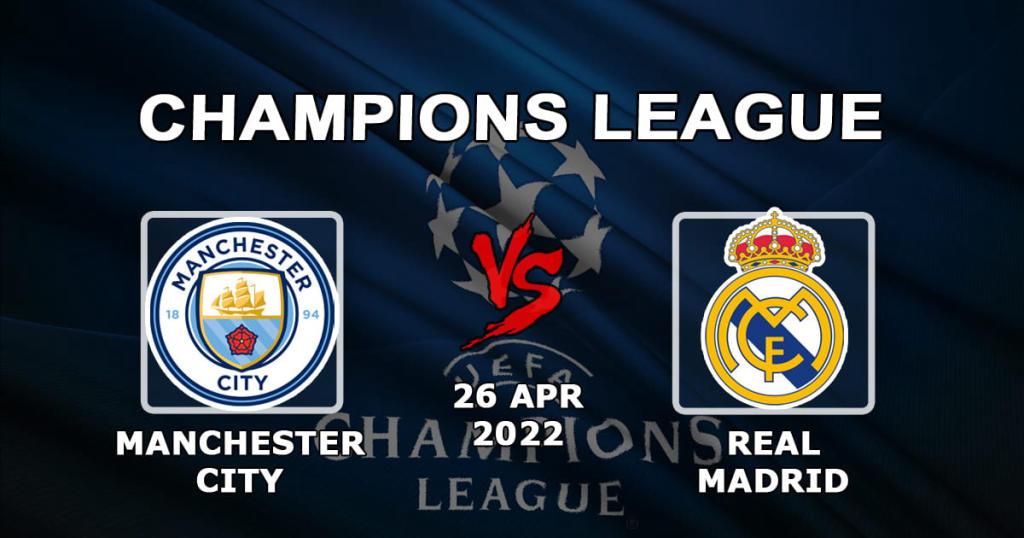 Man City - Real Madrid: previsão e aposta para o jogo da Liga dos Campeões - 26.04.2022