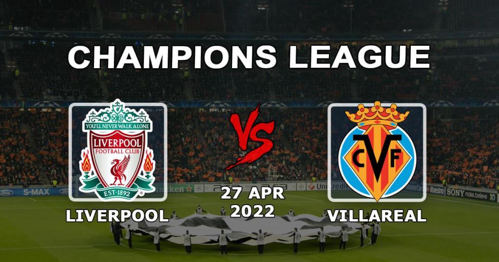 Liverpool - Villarreal: previsão e aposta na partida da Liga dos Campeões - 27.04.2022