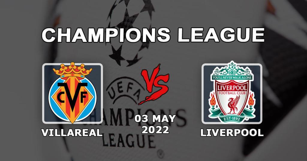Villarreal - Liverpool: previsão e aposta na partida 1/2 da Liga dos Campeões - 03.05.2022