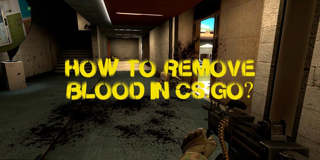 Como remover sangue no CS:GO?