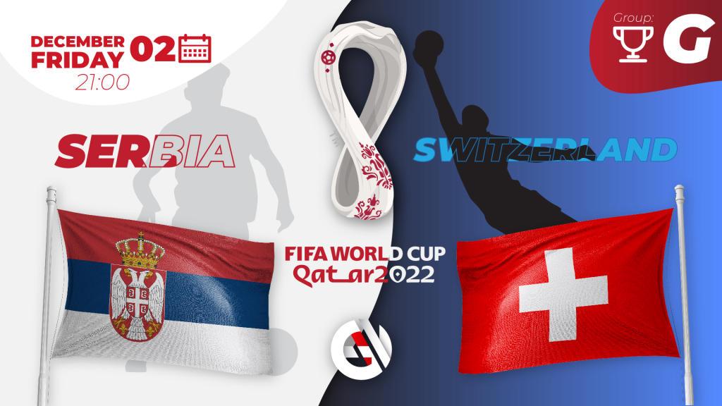 Sérvia - Suíça: previsão e aposta na Copa do Mundo 2022 no Catar