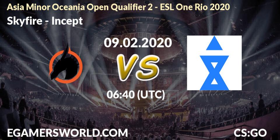Pronósticos Skyfire - Incept. 09.02.2020 at 06:40. Asia Minor Oceania Open Qualifier 2 - ESL One Rio 2020 - Counter-Strike (CS2)