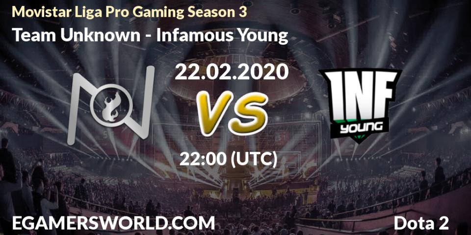 Pronósticos Team Unknown - Infamous Young. 20.02.20. Movistar Liga Pro Gaming Season 3 - Dota 2