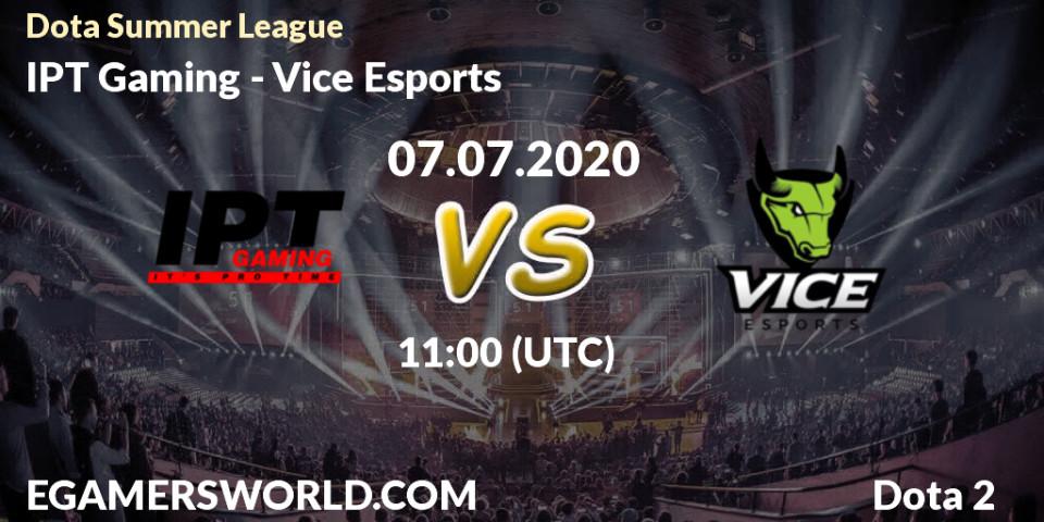 Pronósticos IPT Gaming - Vice Esports. 07.07.2020 at 11:05. Dota Summer League - Dota 2