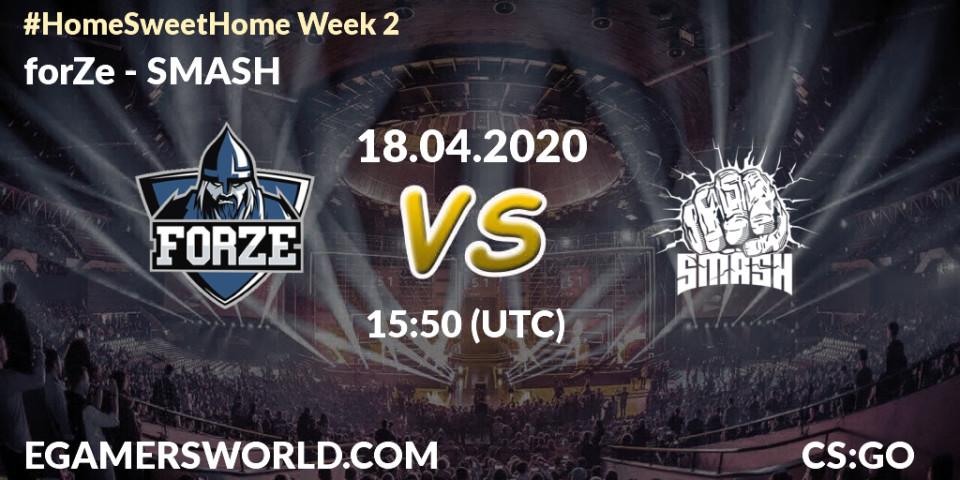 Pronósticos forZe - SMASH. 18.04.2020 at 15:50. #Home Sweet Home Week 2 - Counter-Strike (CS2)