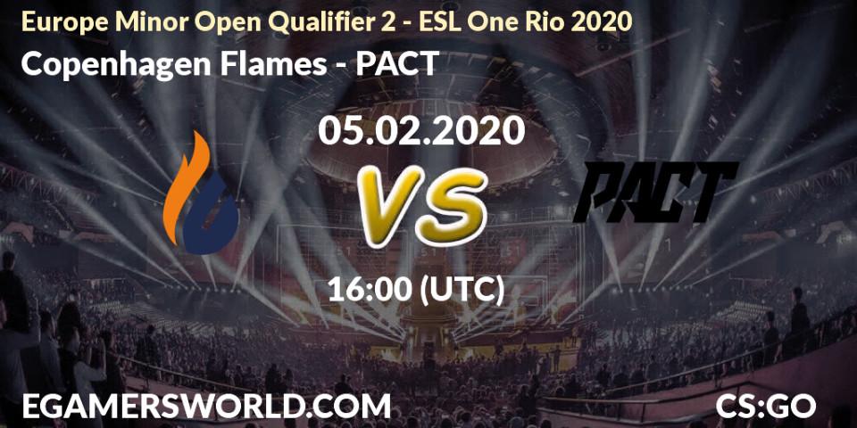 Pronósticos Copenhagen Flames - PACT. 05.02.2020 at 16:00. Europe Minor Open Qualifier 2 - ESL One Rio 2020 - Counter-Strike (CS2)