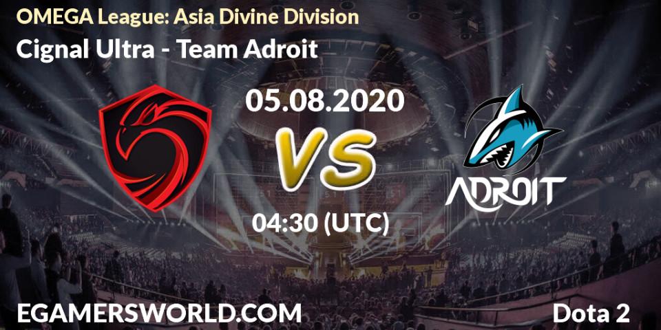 Pronósticos Cignal Ultra - Team Adroit. 05.08.2020 at 07:56. OMEGA League: Asia Divine Division - Dota 2