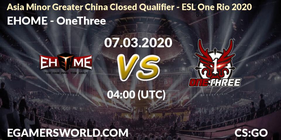 Pronósticos EHOME - OneThree. 07.03.20. Asia Minor Greater China Closed Qualifier - ESL One Rio 2020 - CS2 (CS:GO)