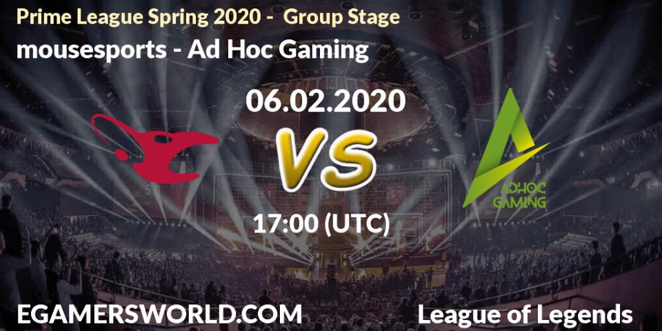 Pronósticos mousesports - Ad Hoc Gaming. 06.02.2020 at 21:00. Prime League Spring 2020 - Group Stage - LoL