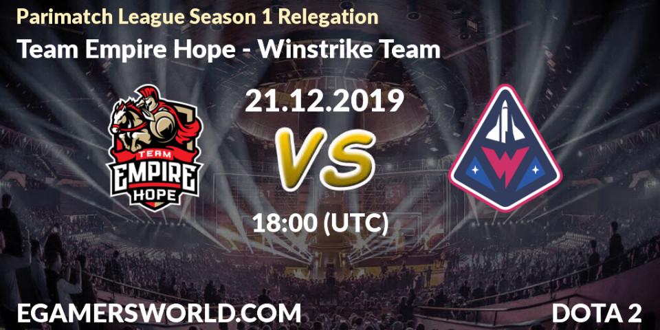Pronósticos Team Empire Hope - Winstrike Team. 21.12.19. Parimatch League Season 1 Relegation - Dota 2