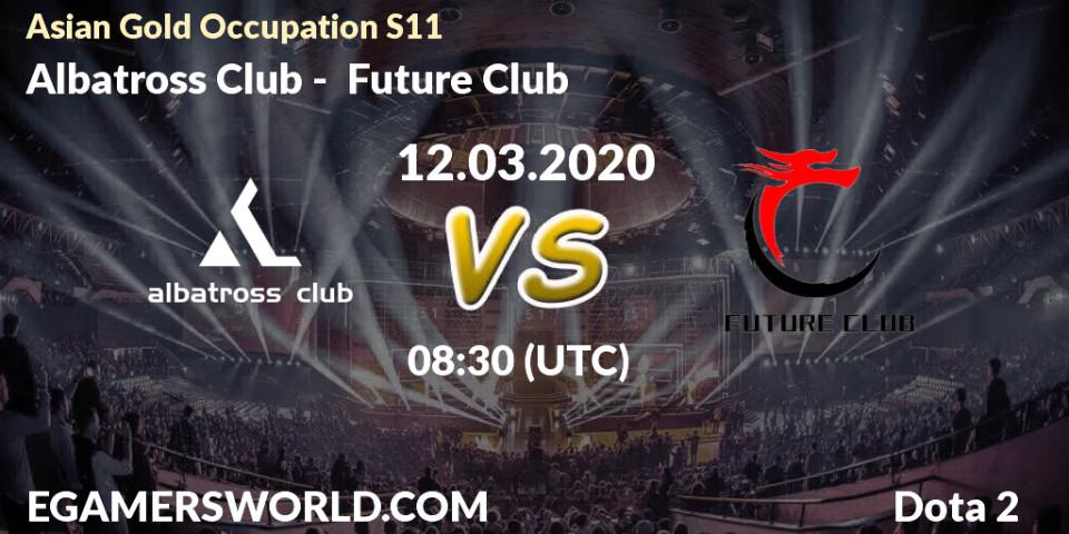 Pronósticos Albatross Club - Future Club. 12.03.2020 at 08:44. Asian Gold Occupation S11 - Dota 2