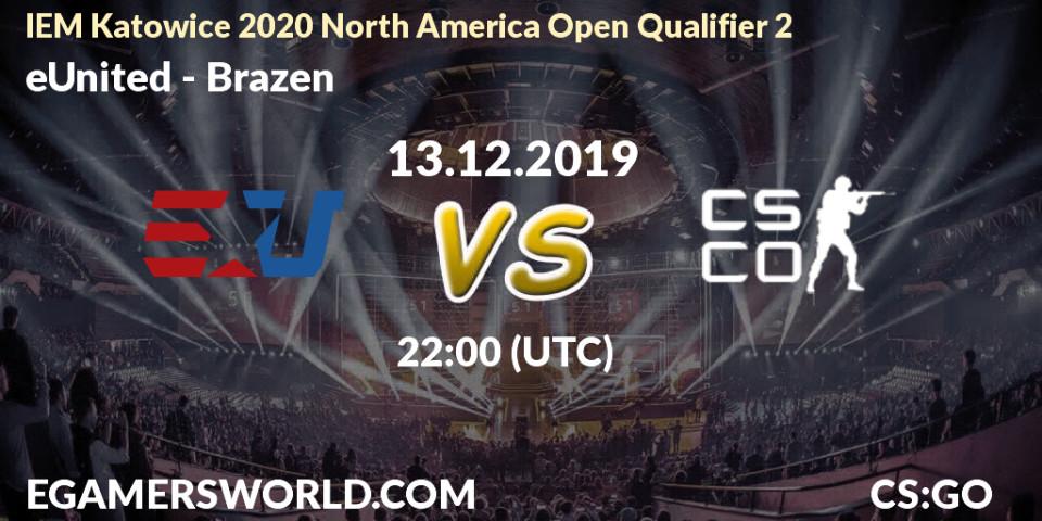 Pronósticos eUnited - Brazen. 13.12.19. IEM Katowice 2020 North America Open Qualifier 2 - CS2 (CS:GO)